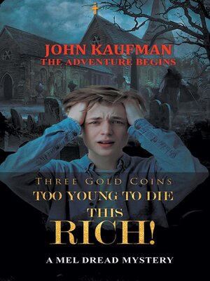 cover image of Three Gold Coins Too Young to Die this Rich!